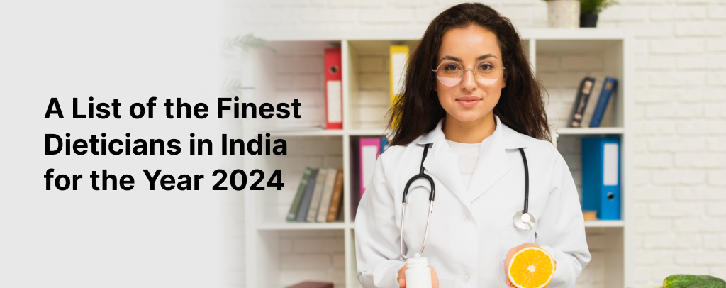 A-List-of-the-Finest-Dieticians-in-India-for-the-Year-2024